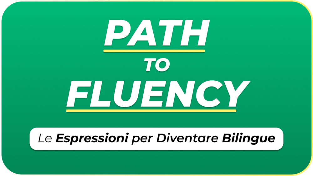 Path to Fluency, Le Espressioni per Diventare Bilingue