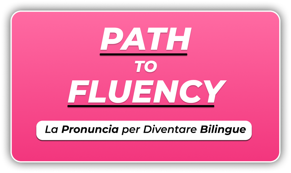 Path to Fluency, La Pronuncia per Diventare Bilingue
